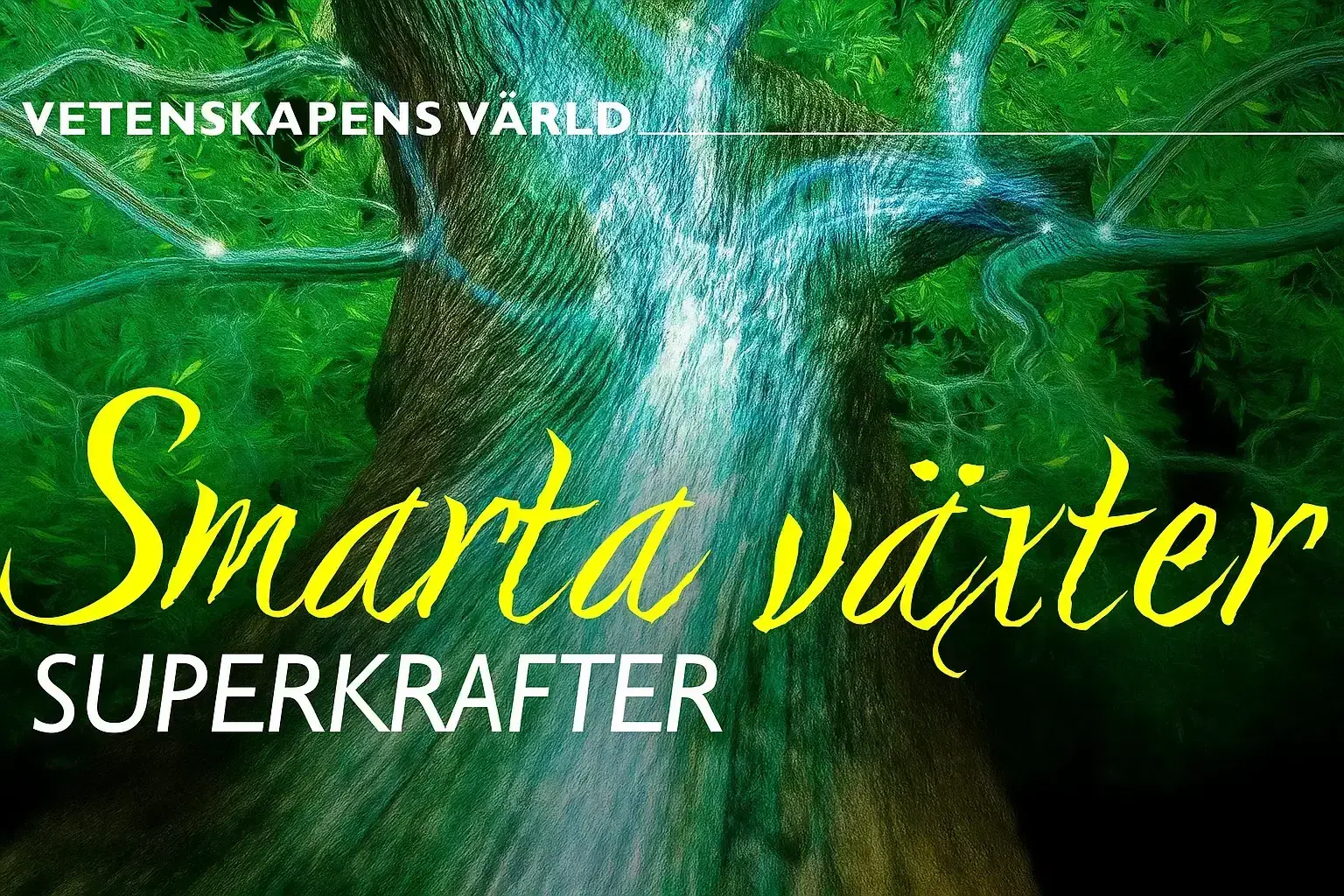 En fantasifull illustration av ett majestätiskt träd med texten "Smarta växter - Superkrafter". Trädet är fyllt av grönska och skimrar med blå energi, vilket skapar en magisk och inspirerande känsla.